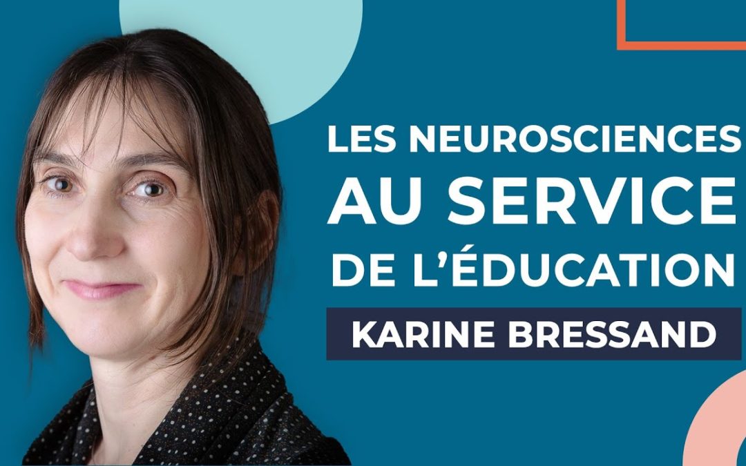 Développer les capacités d'apprentissage grâce aux neurosciences - Interview de Karine Bressand